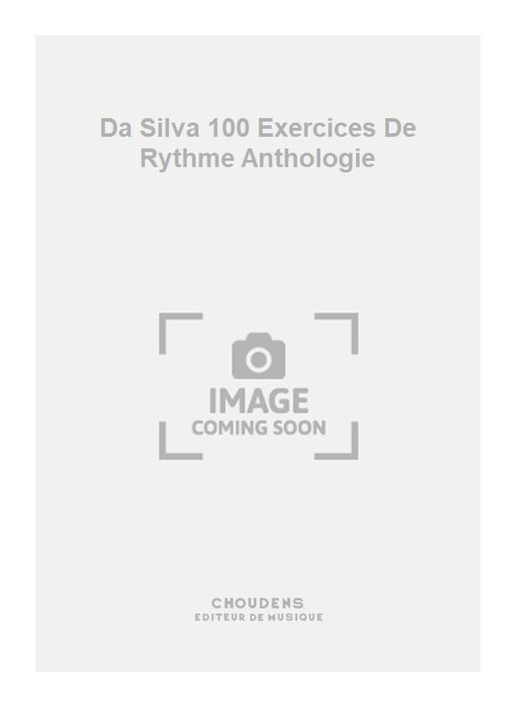 Da Silva 100 Exercices De Rythme Anthologie