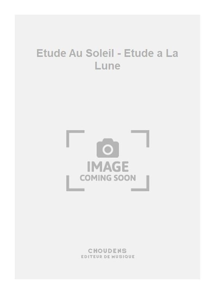 Etude Au Soleil - Etude a La Lune