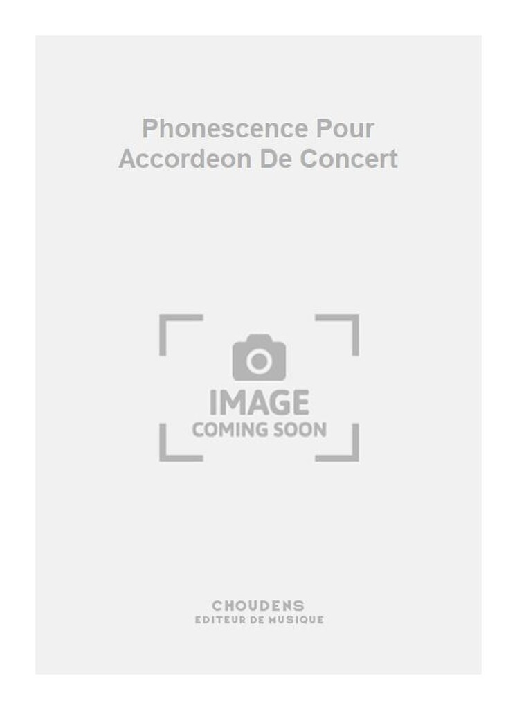 Phonescence Pour Accordeon De Concert