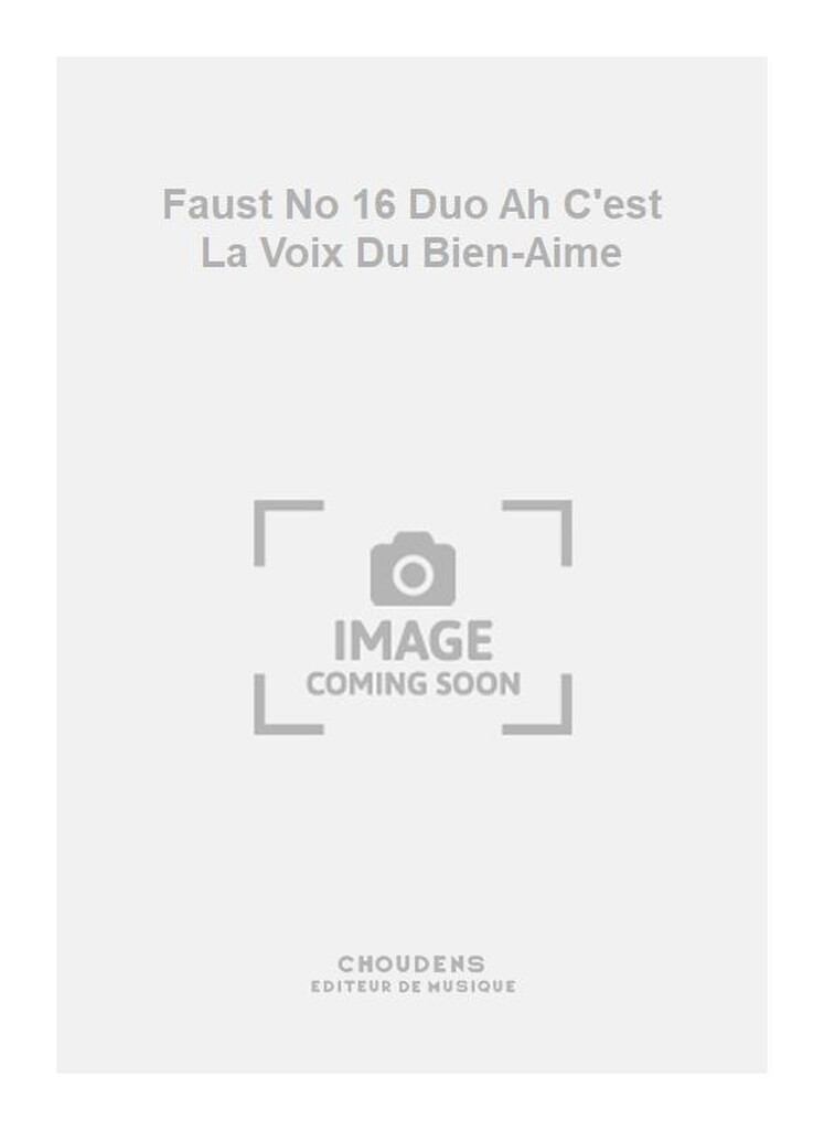 Faust No 16 Duo Ah C'est La Voix Du Bien-Aime