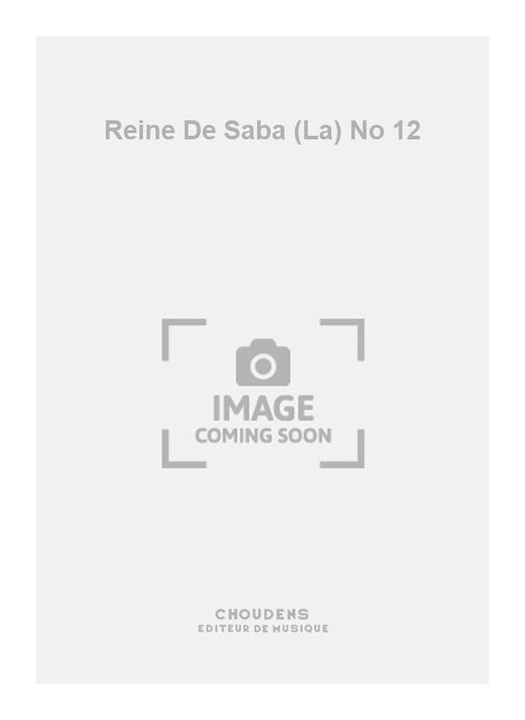 Reine De Saba (La) No 12