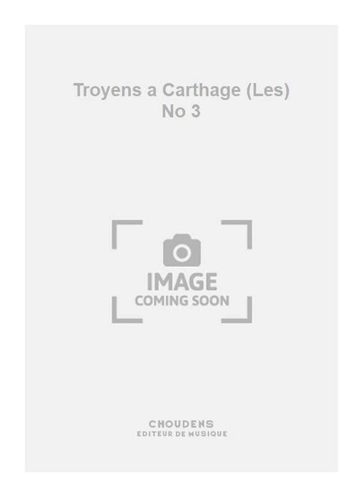 Troyens a Carthage (Les) No 3