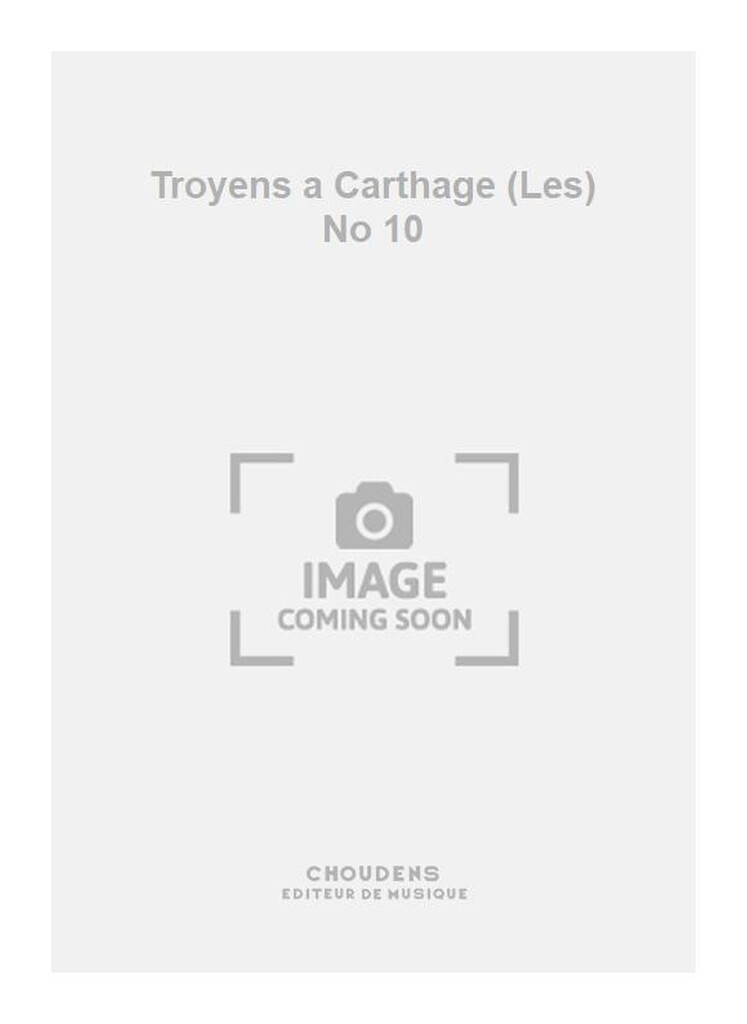Troyens a Carthage (Les) No 10
