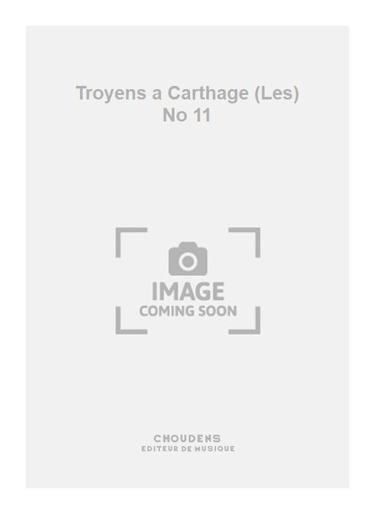 Troyens a Carthage (Les) No 11