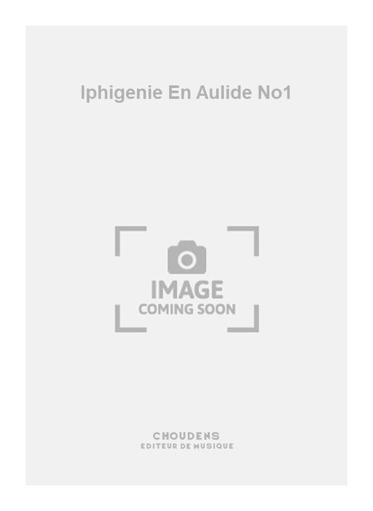 Iphigenie En Aulide No1