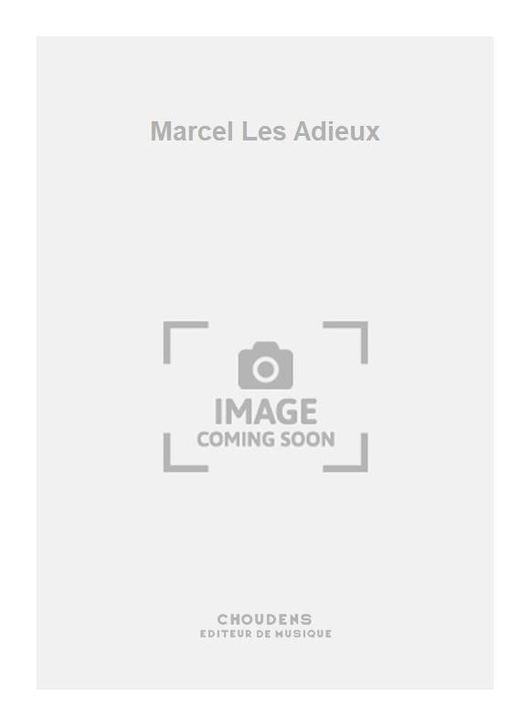 Marcel Les Adieux