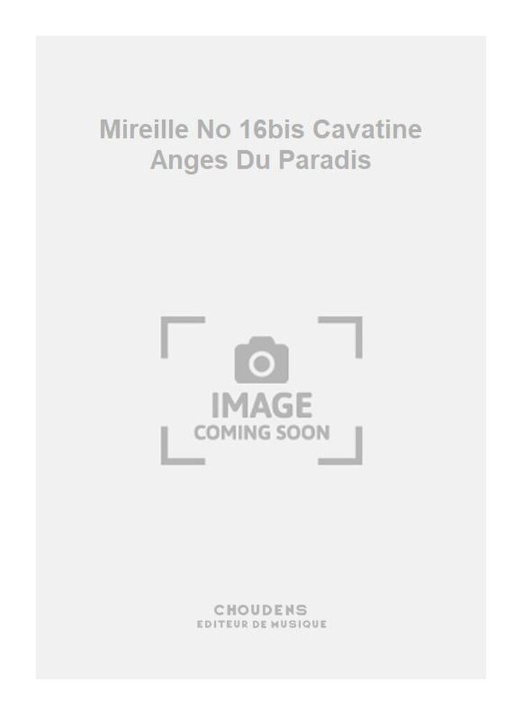 Mireille No 16bis Cavatine Anges Du Paradis