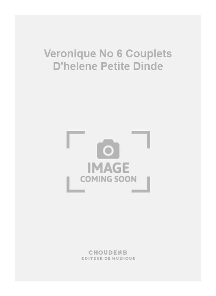 Veronique No 6 Couplets D'helene Petite Dinde