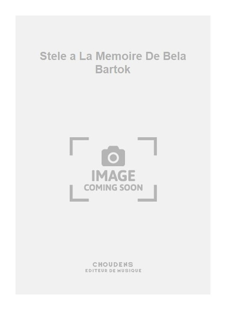 Stele a La Memoire De Bela Bartok