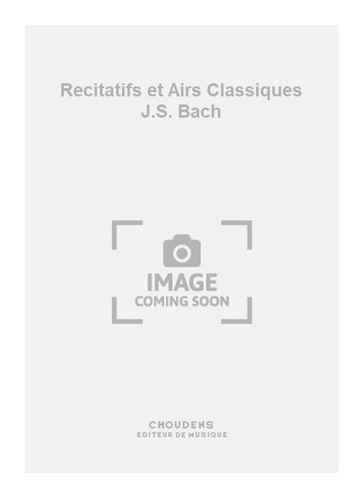 Recitatifs et Airs Classiques J.S. Bach