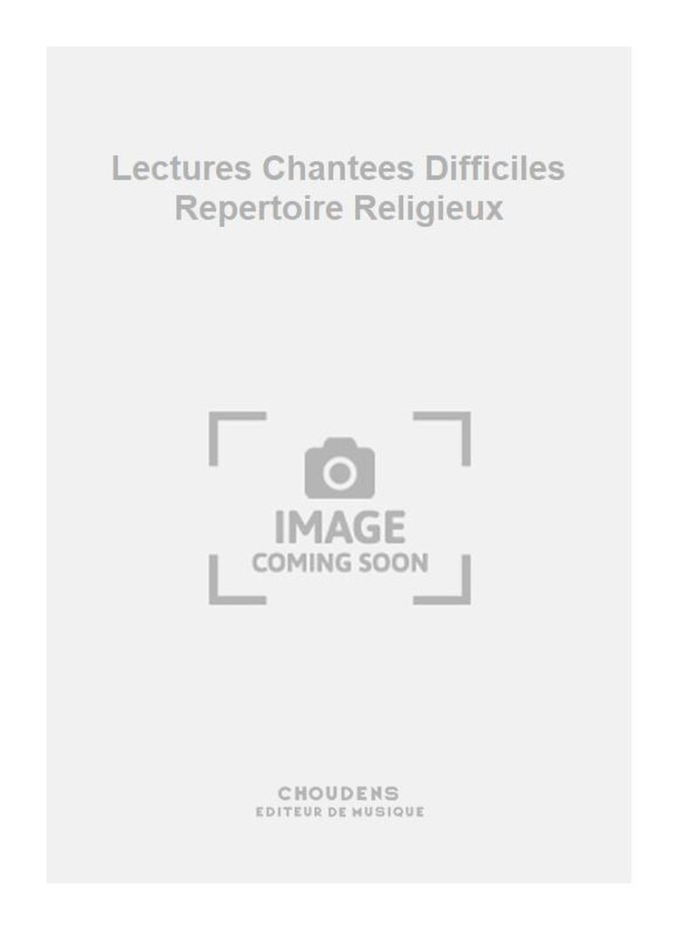 Lectures Chantees Difficiles Repertoire Religieux