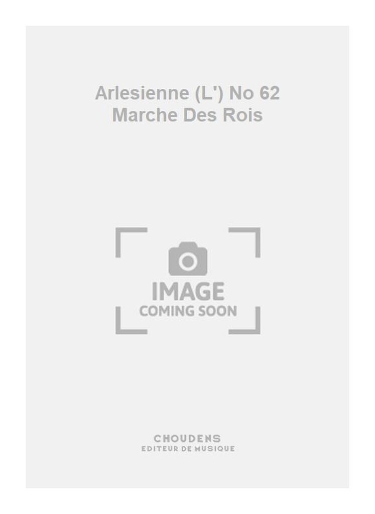 Arlesienne (L') No 62 Marche Des Rois