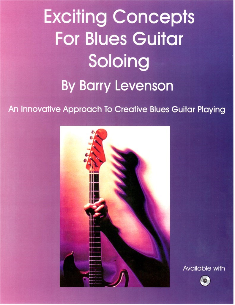 Exciting Concepts For Blues Guitar Soloing