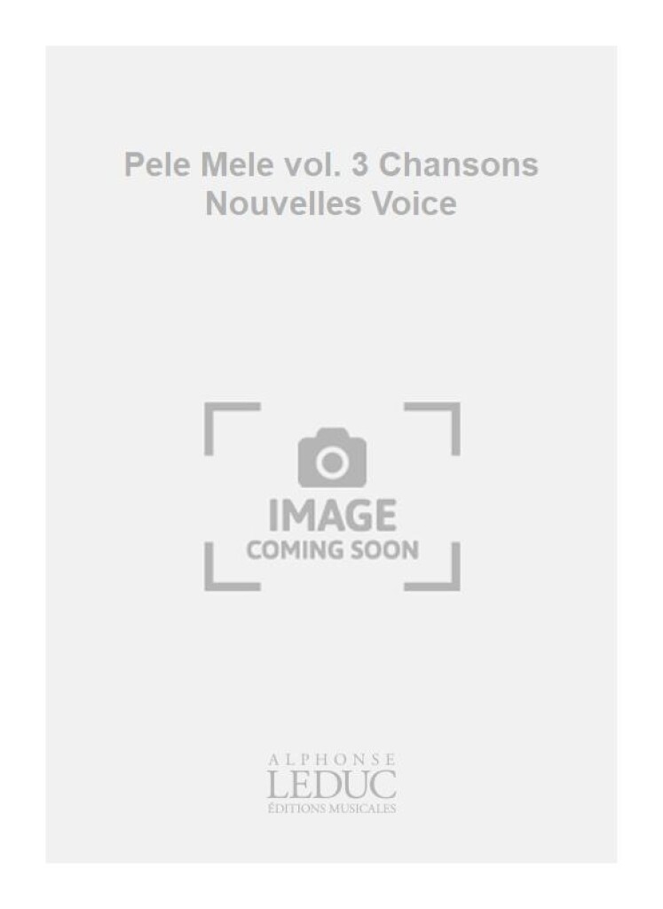 Pele Mele vol. 3 Chansons Nouvelles Voice