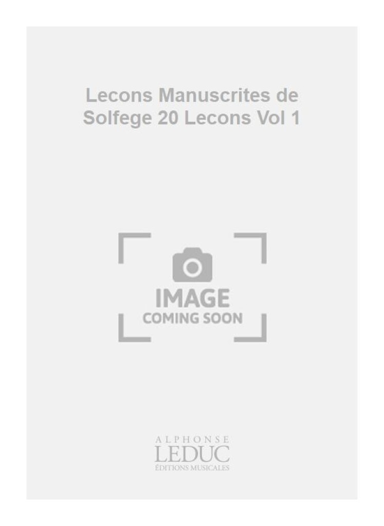 Lecons Manuscrites de Solfege 20 Lecons Vol 1