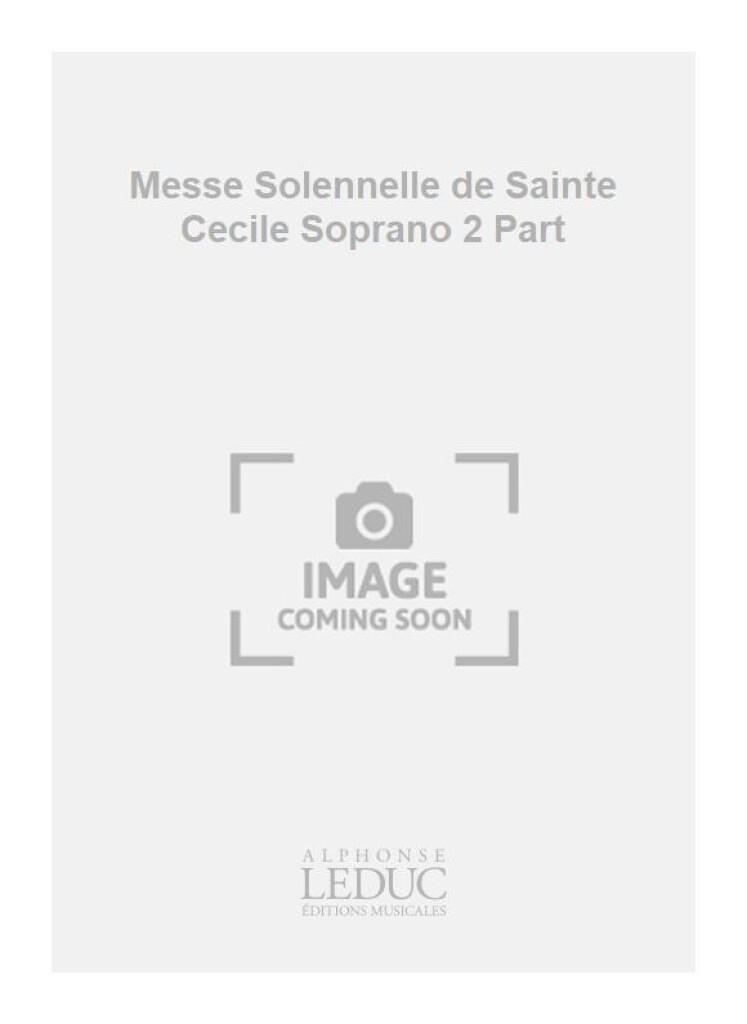 Messe Solennelle de Sainte Cecile Soprano 2 Part