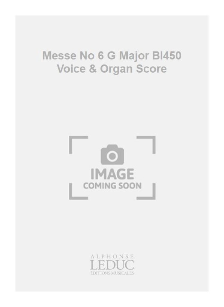 Messe No 6 G Major Bl450 Voice & Organ Score