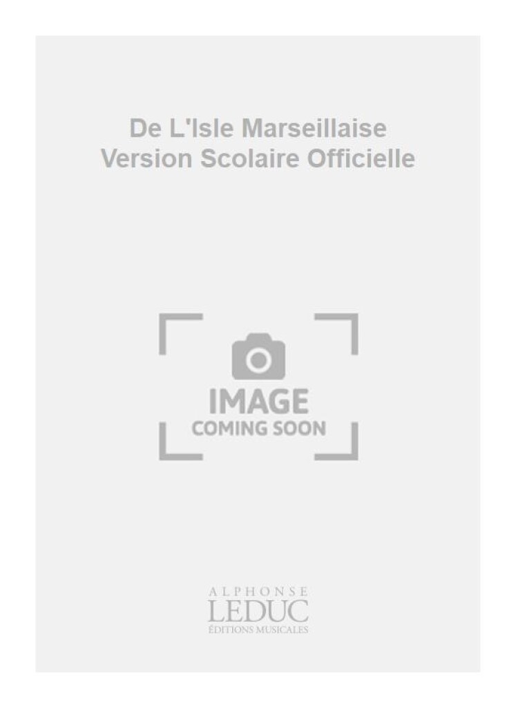 De L'Isle Marseillaise Version Scolaire Officielle