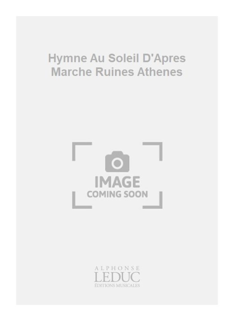 Hymne Au Soleil D'Apres Marche Ruines Athenes