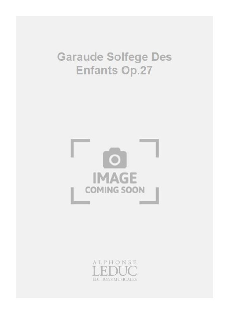 Garaude Solfege Des Enfants Op.27