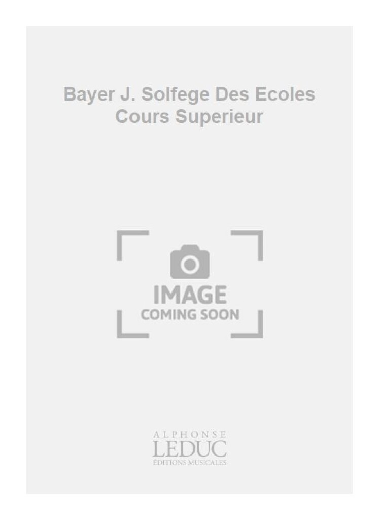 Bayer J. Solfege Des Ecoles Cours Superieur