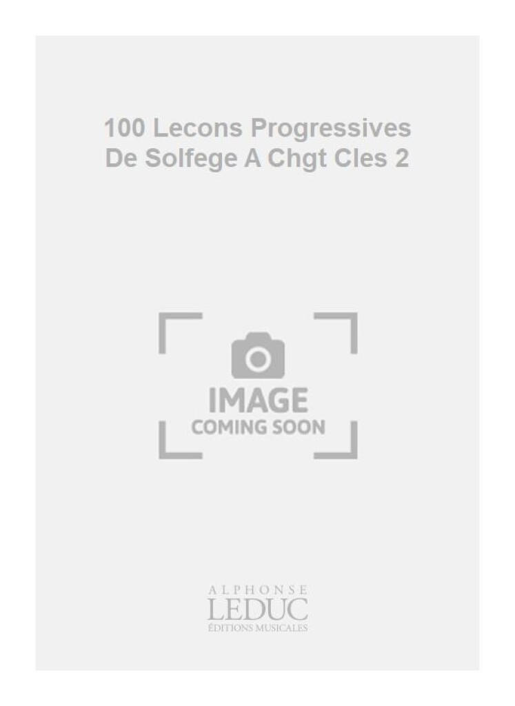 100 Lecons Progressives De Solfege A Chgt Cles 2