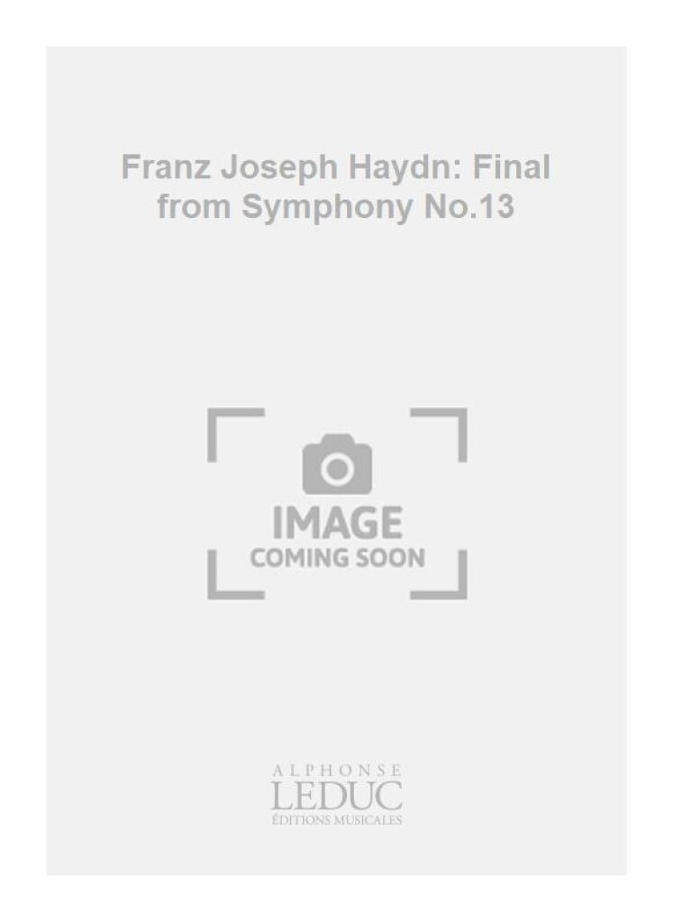 Franz Joseph Haydn: Final from Symphony No.13
