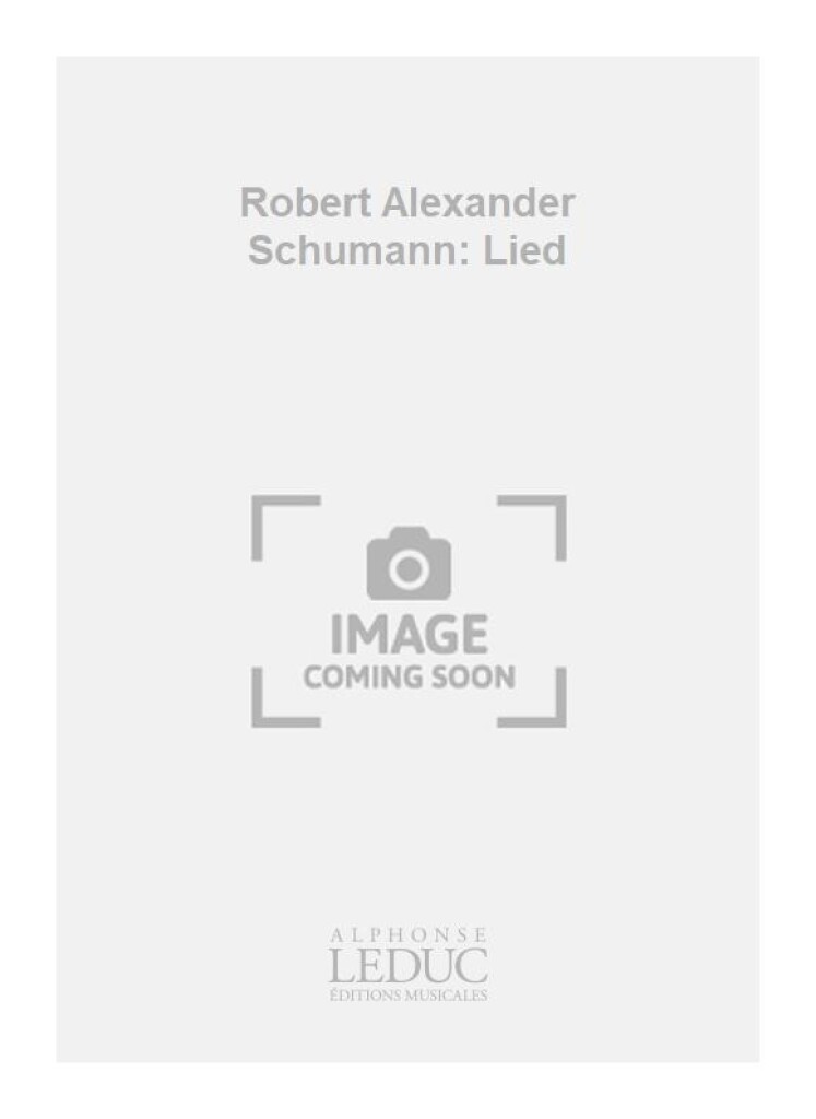 Robert Alexander Schumann: Lied