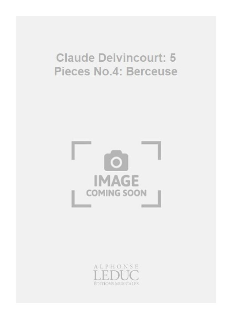 Claude Delvincourt: 5 Pieces No.4: Berceuse
