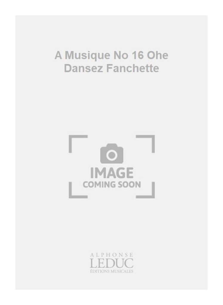 A Musique No 16 Ohe Dansez Fanchette