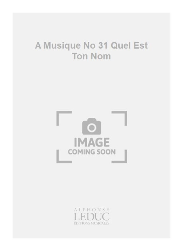 A Musique No 31 Quel Est Ton Nom