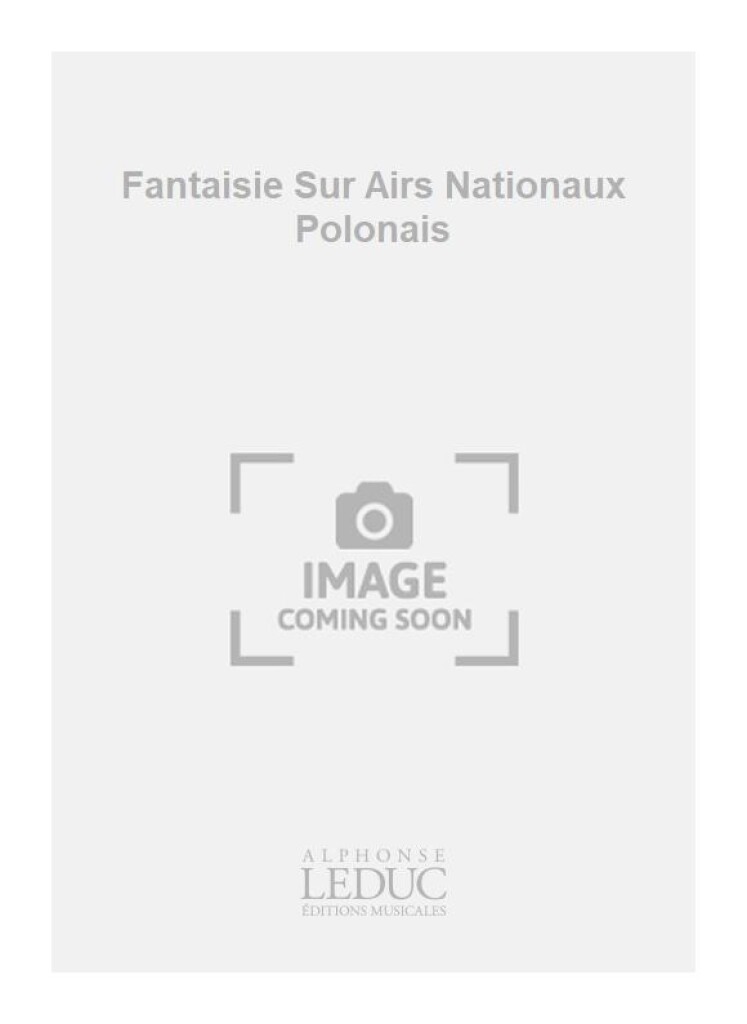 Fantaisie Sur Airs Nationaux Polonais