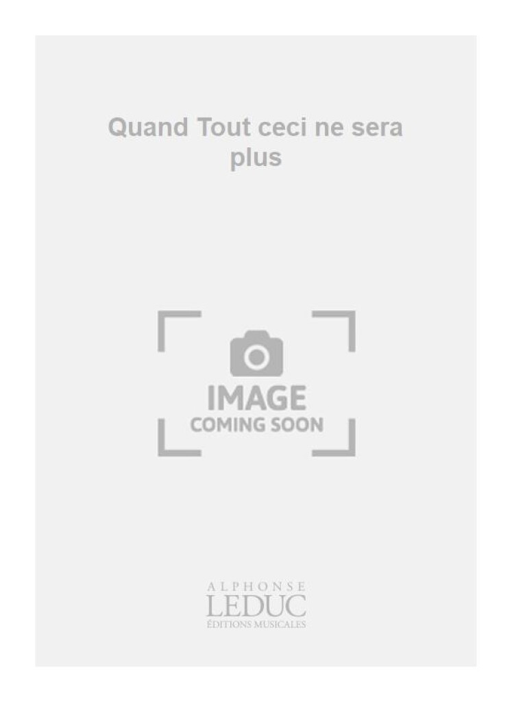 Quand Tout ceci ne sera plus