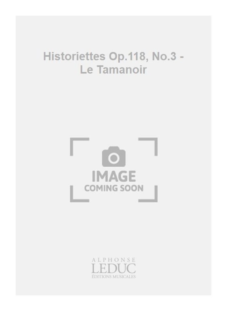 Historiettes Op.118, No.3 - Le Tamanoir