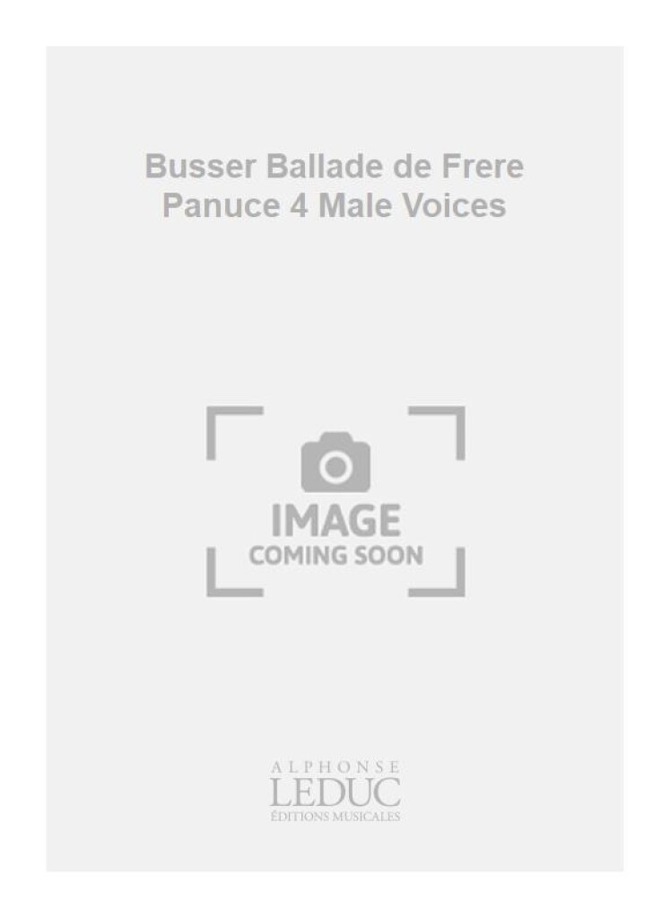 Busser Ballade de Frere Panuce 4 Male Voices