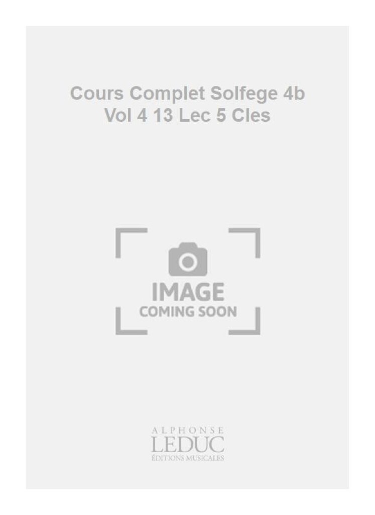 Cours Complet Solfege 4b Vol 4 13 Lec 5 Cles