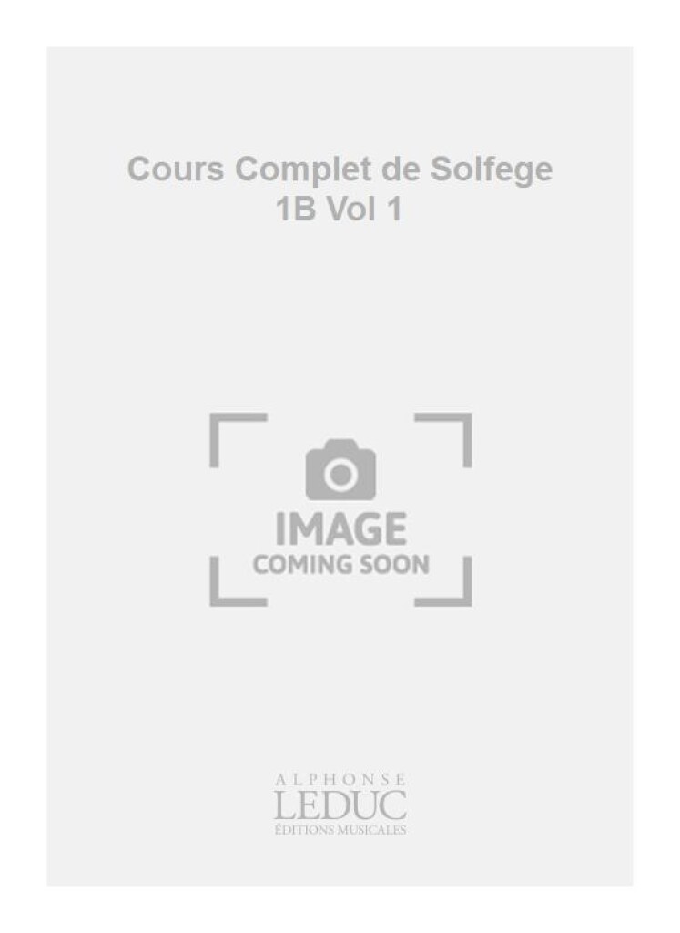 Cours Complet de Solfege 1B Vol 1