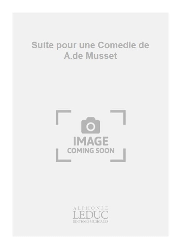 Suite pour une Comedie de A.de Musset