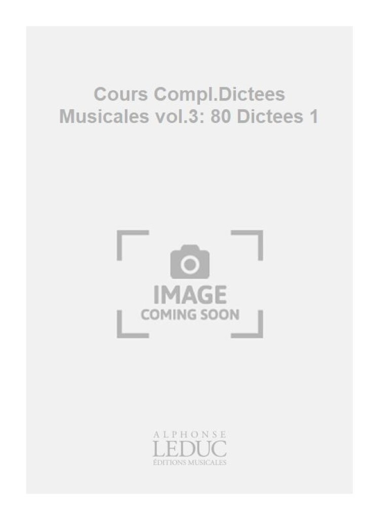 Cours Compl.Dictees Musicales vol.3: 80 Dictees 1