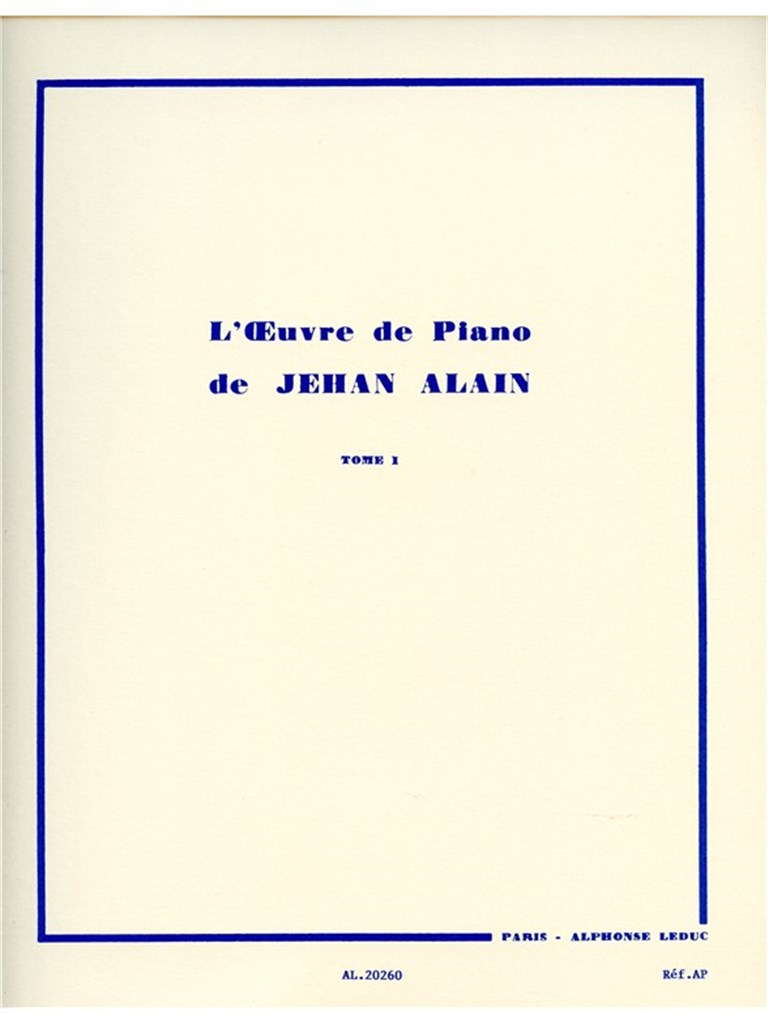 Jehan Ariste Alain: l'Oeuvre de Piano Vol.1