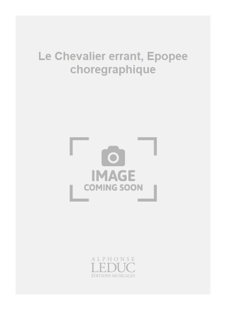 Le Chevalier errant, Epopee choregraphique