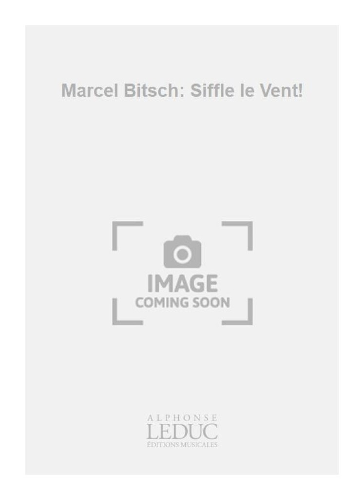 Marcel Bitsch: Siffle le Vent!