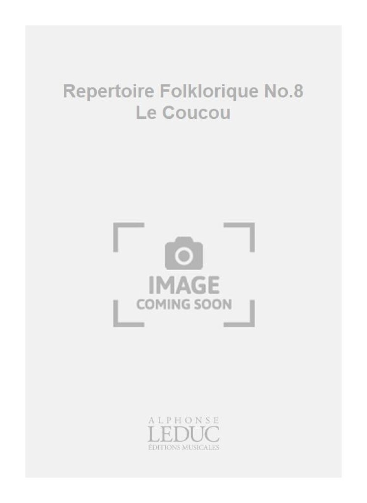 Repertoire Folklorique No.8 Le Coucou