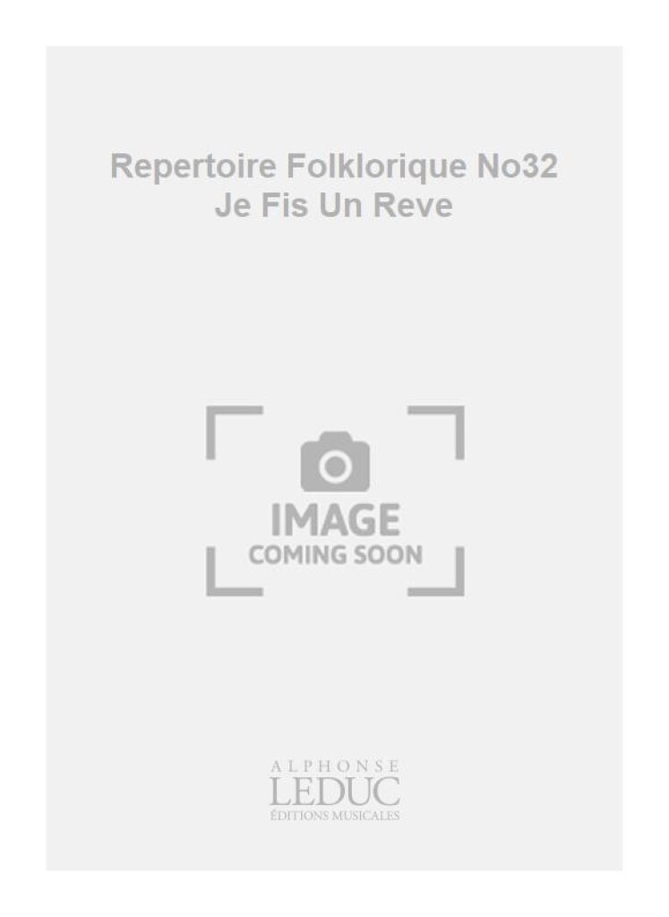 Repertoire Folklorique No32 Je Fis Un Reve