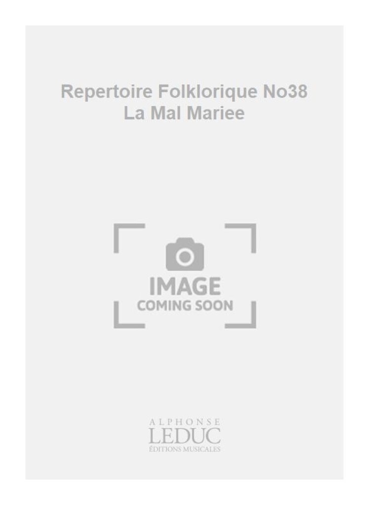 Repertoire Folklorique No38 La Mal Mariee