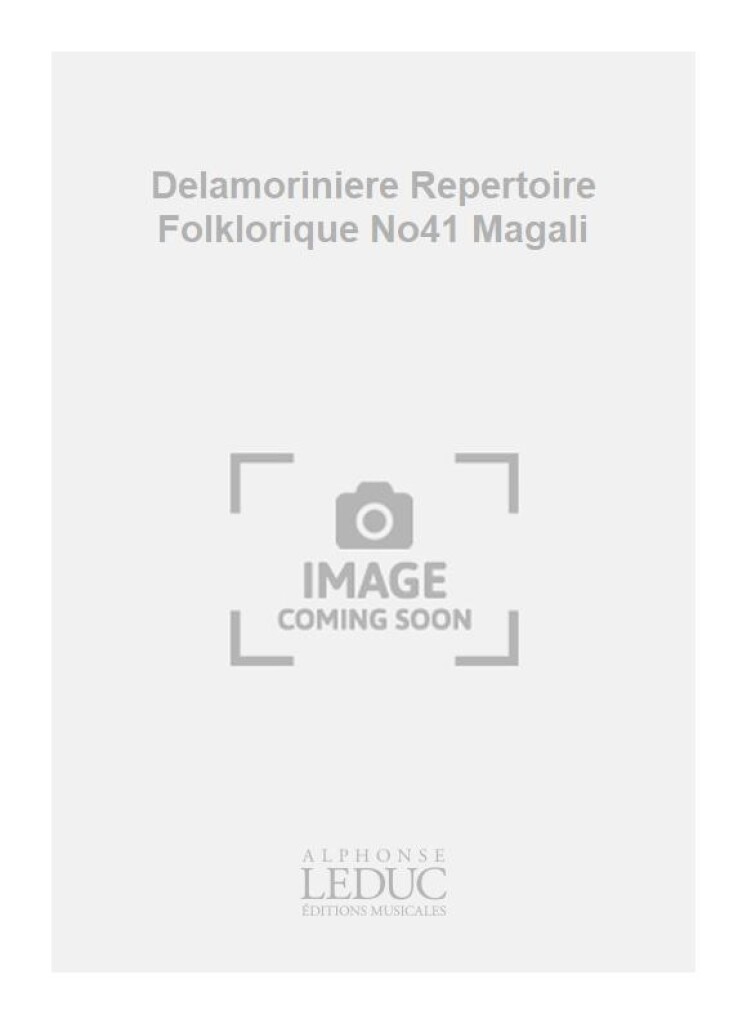 Delamoriniere Repertoire Folklorique No41 Magali
