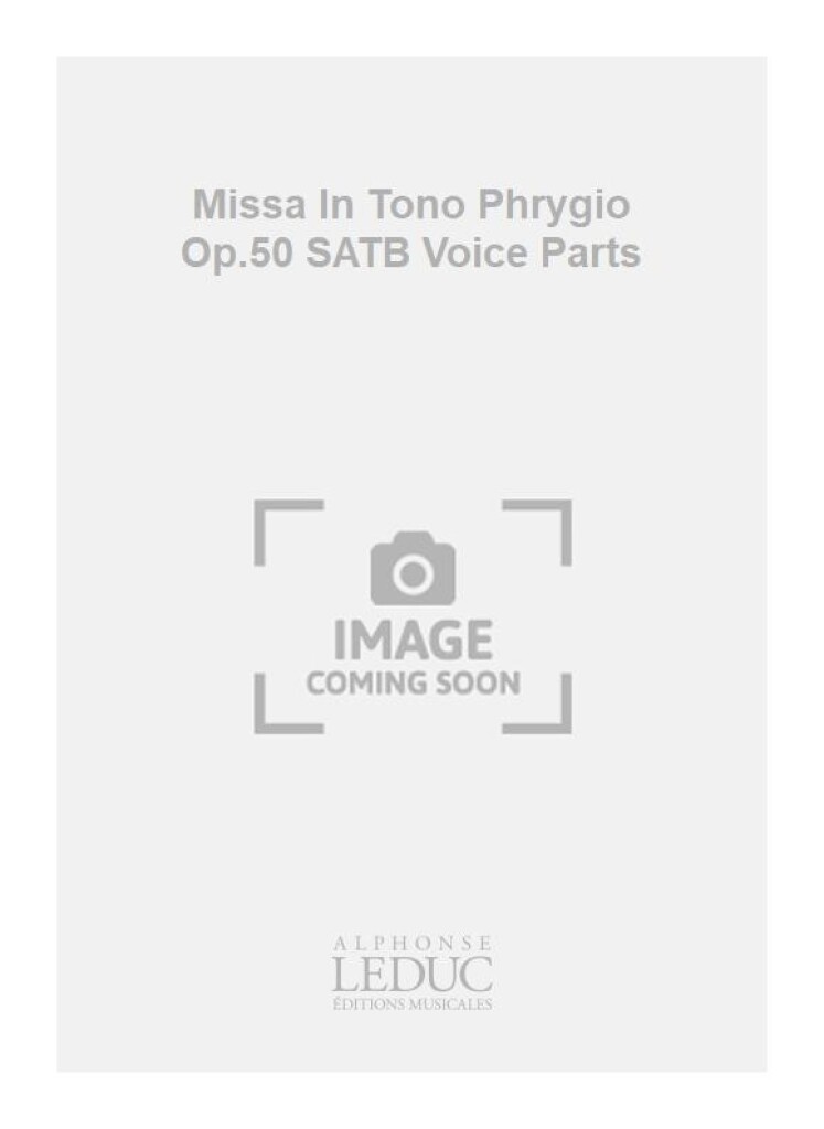 Missa In Tono Phrygio Op.50 SATB Voice Parts