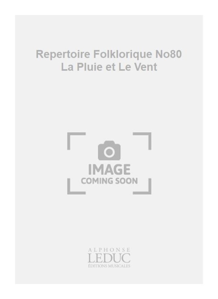 Repertoire Folklorique No80 La Pluie et Le Vent