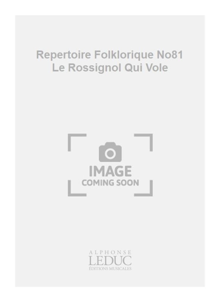 Repertoire Folklorique No81 Le Rossignol Qui Vole