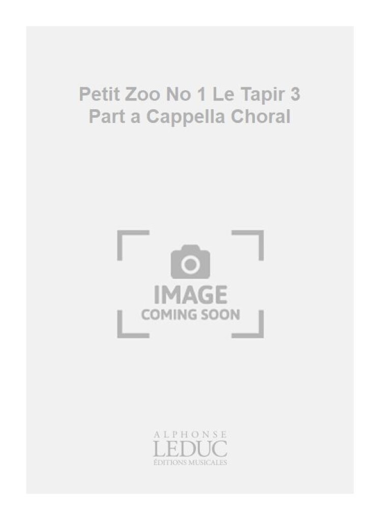 Petit Zoo No 1 Le Tapir 3 Part a Cappella Choral